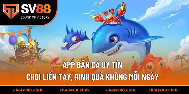 App bắn cá uy tín