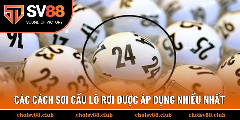 Các cách soi cầu lô rơi được áp dụng nhiều nhất