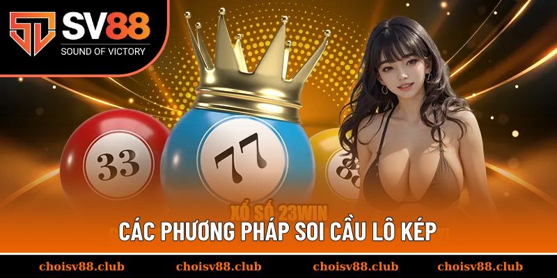 Các phương pháp soi cầu lô kép được áp dụng phổ biến