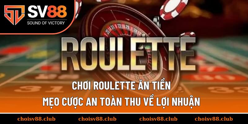 Chơi roulette ăn tiền