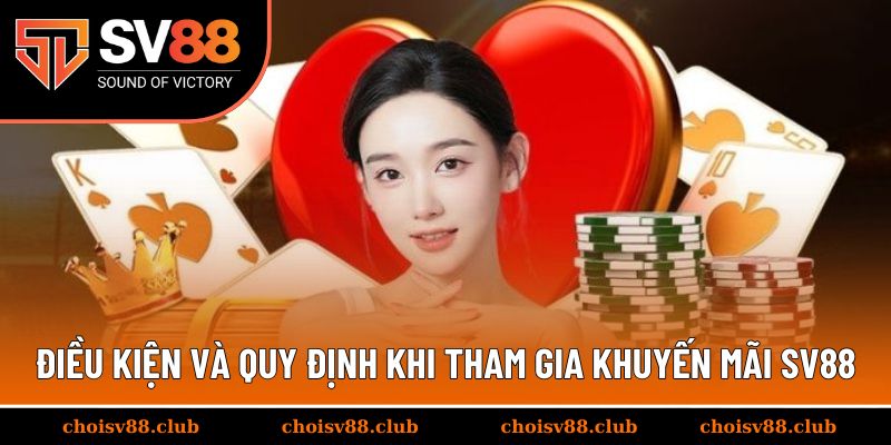 Điều kiện và quy định khi tham gia khuyến mãi SV88