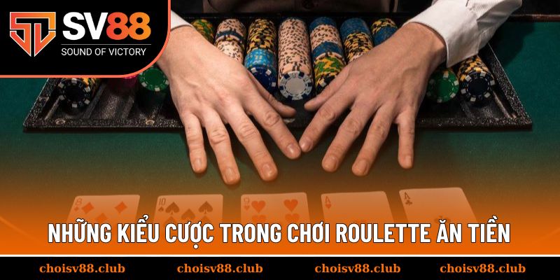 Những kiểu cược phổ biến trong chơi roulette ăn tiền