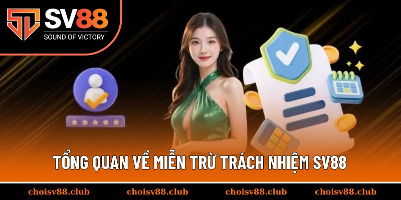 Tổng quan về miễn trừ trách nhiệm SV88