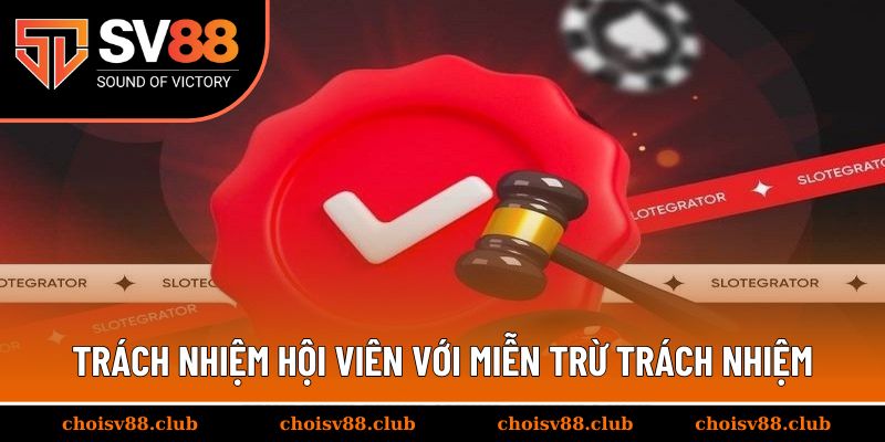 Trách nhiệm của hội viên đối với điều khoản miễn trừ trách nhiệm